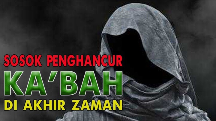 AKHIRNYA TERBONGKAR..!! SESUAI SABDA NABI, INILAH SOSOK PENGHANCUR KA'BAH