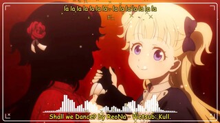 [NEW VIETSUB] Shall we Dance? by ReoNa - Shadows House SS2 Opening Theme Song