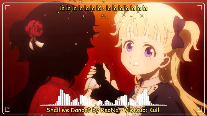 [NEW VIETSUB] Shall we Dance? by ReoNa - Shadows House SS2 Opening Theme Song