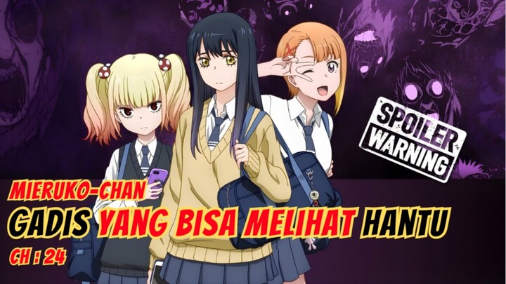 MIERUKO-CHAN Gadis SMA Yang Bisa Liat Hantu [Spoiler]