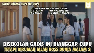 Di pecundangi Disekolah, Tapi Dirumah Adalah Boss Dunia malam -Alur Cerita Drama Hope Or Dope Part 2