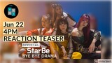 [YOARMY] REACTION TEASER - StarBe - Bye Bye Drama | Official Music Video