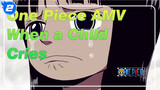 [One Piece AMV]When a Child Cries_2