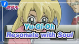 Yu-Gi-Oh| Resonate with Soul（EP 171)_1