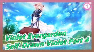 [Violet Evergarden] War Made You Lose Your Love, Self-Drawn Violet Part 4_1