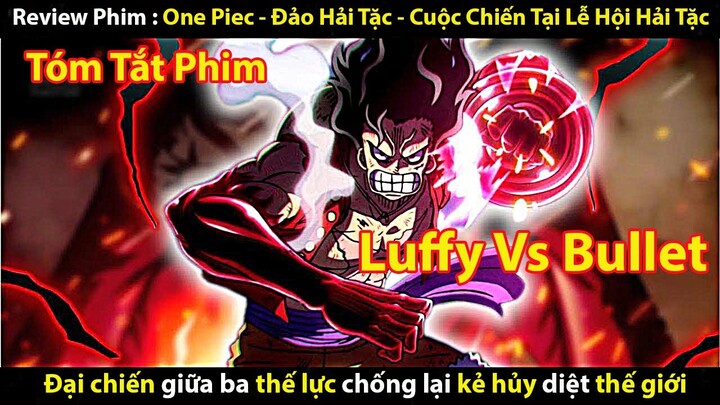 [ Review Phim ] One Piece- Đảo Hải Tặc - Cuộc Chiến Tại Lễ Hội Hải Tặc || Tớ Review Phim