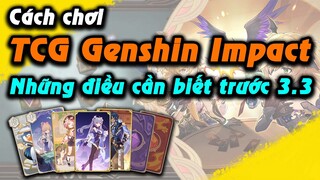 Giải Thích Cách Chơi | Những điều cần biết trước khi chơi TCG Genshin Impact để không bỡ ngỡ