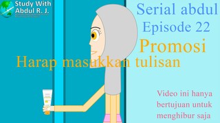 Serial Abdul Episode 22: Promosi