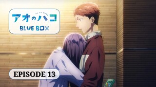 Blue Box [Episode 13] ENG SUB