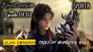 ⚕️Epsd 131-133⚕️Tales Of Hearding Gods ❗🔥Mengalahkan dewa Bai xi dengan taktik jitu❗🔥