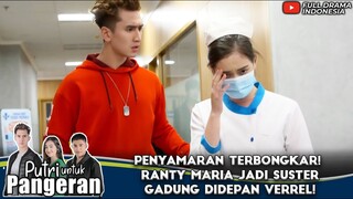 PENYAMARAN TERBONGKAR! RANTY MARIA JADI SUSTER GADUNG DIDEPAN VERREL! - PUTRI UNTUK PANGERAN