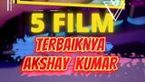 the best movies of Akshay Kumar