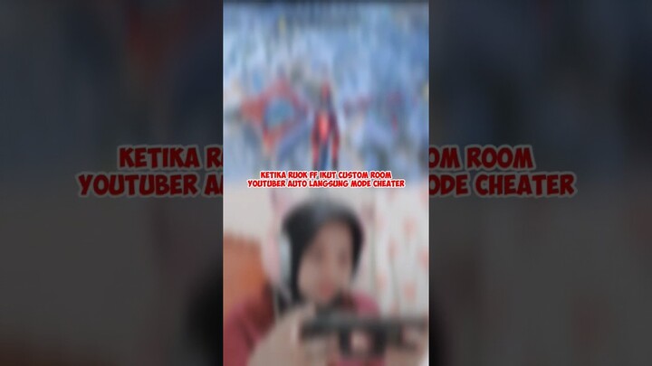 KETIKA RUOK FF IKUT CUSTOM ROOM YOUTUBER AUTO LANGSUNG MODE CHEATER
