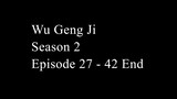 Wu Geng Ji Season 2 Episode 37 - 42 End Subtitle Indonesia