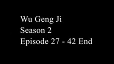 Wu Geng Ji Season 2 Episode 37 - 42 End Subtitle Indonesia