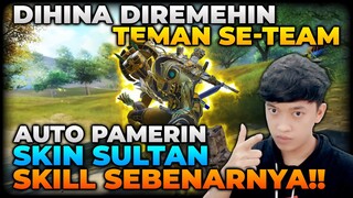 DIHINA DAN DIREMEHIN TEMAN SETIM , LANGSUNG PAMERIN SKIN SULTAN DAN SKILL SEBENARNYA!! - PUBG MOBILE