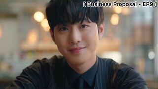 Business Proposal - EP9 : ใจเหลวเป๋ว น่ารักเกินไปแล้วนะครับ