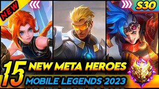 15 NEW META HEROES (SEASON 30) | MOBILE LEGENDS TIER LIST 2023