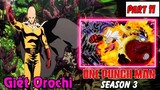 One Punch Man Season 3 : Hiệp Hội Quái Vật | Part 11 Saitama Giết Chết Vua Quái Vật Orochi