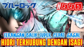 BLUE LOCK #225❗HIORI TERHUBUNG DENGAN METAVISION ISAGI❗SERANGAN BALIK CEPAT GAGAL❗GAGAMARU INSTING❗