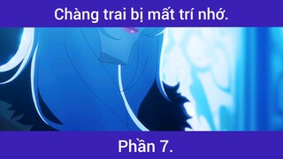 Chàng trai bị mất trí nhớ p7