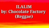 Ilalim lyrics reggae by: Chocolate Factory