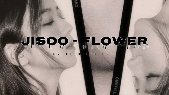 JISOO-FLOWER (ENGLISH LYRICS)