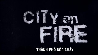 Thành Phố Bốc Cháy EP 5 [Sub Việt]