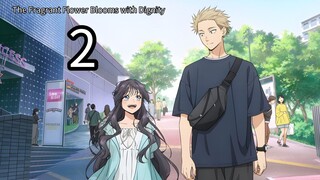 The Fragrant Flower Blooms with Dignity Episode 2 || English sub.