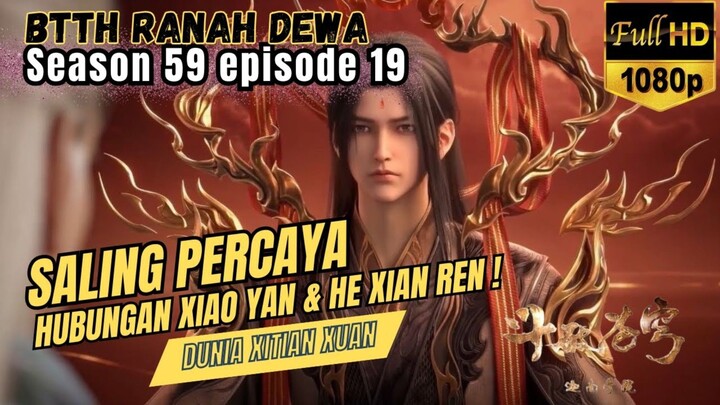 BTTH Ranah Dewa S59 Episode 19 | Hadiah TANPA Pamrih: Ketulusan Xiao Yan pada He Xian Ren