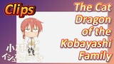 [Miss Kobayashi's Dragon Maid] Clips | The Cat Dragon of the Kobayashi Family