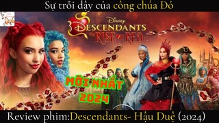 ✨Review phim| Descendants- Hậu Duệ (2024)- Sự trỗi dậy của Công Chúa Đỏ | Gâu Review✨