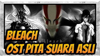 [Bleach] OST Pita Suara Asli_H