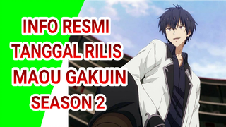 INFO RESMI TANGGAL RILIS MAOU GAKUIN SEASON 2..!!