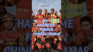 Top 7 Handsome Firemen Chinese Drama #chineseactor #yangyang #zhangbinbin  #johnnyhuang #renjialun