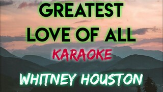 GREATEST LOVE OF ALL - WHITNEY HOUSTON (KARAOKE VERSION)