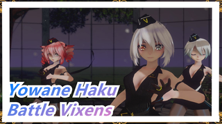 [Yowane Haku] [MMD/2K60FPS] [Episode 0532] Battle Vixens