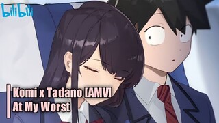 Komi x Tadano [AMV] // At My Worst