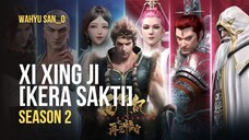Kera sakti Season 2 (XI Xing Ji) Sub Indo Full Movie
