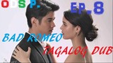 Bad Romeo (2022) Episode 8 Tagalog Hd