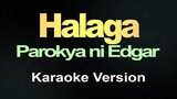 Halaga - Parokya ni Edgar (Karaoke Version)