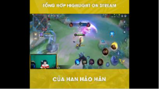 Tổng Hợp Highlight On Stream Của Han