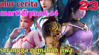 Alur Cerita Martial Peak S4 Part 23 : Serangga Pemakan Jiwa