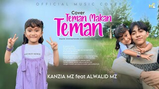 Teman Makan Teman - Avolia (Cover By Kanzia MZ Feat Alwalid MZ)
