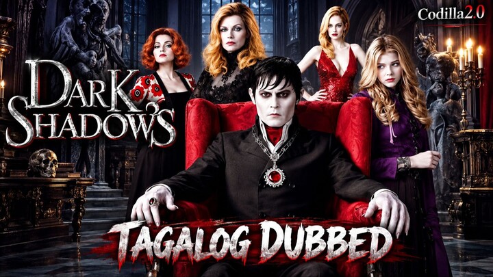 Dark Shadows 2012 Full Movie Tagalog Dubbed