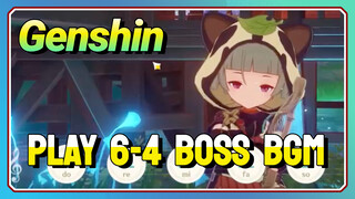 [Genshin Impact Play] 6-4 BOSS BGM