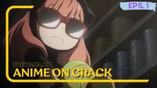 Emang boleh Anya sekeren ini ?? | Anime on Crack [Eps.1]