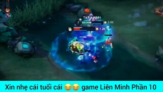 Xin nhẹ nhẹ cái tuổi cái game Liên Quân #10