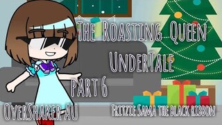 The Roasting Queen | Undertale ep 6 | OverShaker AU | Frans