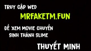 Xem Movie Chuyển Sinh Thành Slime Thuyết Minh Tại ( mrfaketm.fun )
